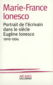 PORTRAIT DE L'ECRIVAIN DANS LE SIECLE : EUGENE IONESCO (1909-1994)