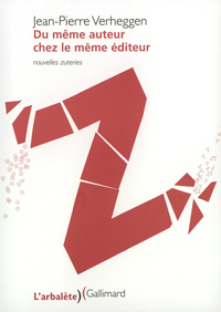 DU MEME AUTEUR CHEZ LE MEME EDITEUR - NOUVELLES ZUTERIES