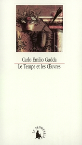 LE TEMPS ET LES OEUVRES - ESSAIS, NOTES ET DIGRESSIONS