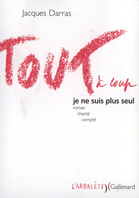 TOUT A COUP JE NE SUIS PLUS SEUL - ROMAN CHANTE COMPTE