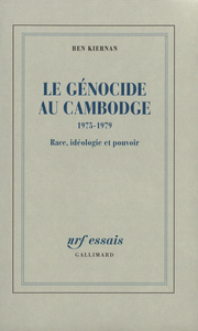 LE GENOCIDE AU CAMBODGE - (1975-1979). RACE, IDEOLOGIE ET POUVOIR