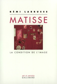 MATISSE - LA CONDITION DE L'IMAGE