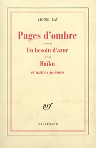 PAGES D'OMBRE/UN BESOIN D'AZUR/HAIKU ET AUTRES POEMES