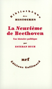 LA "NEUVIEME" DE BEETHOVEN - UNE HISTOIRE POLITIQUE