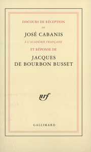 DISCOURS DE RECEPTION A L'ACADEMIE FRANCAISE ET REPONSE DE JACQUES DE BOURBON BUSSET