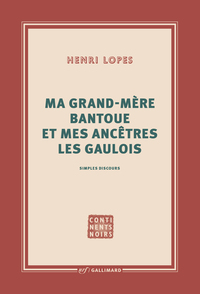 Ma grand-mère bantoue et mes ancêtres les Gaulois