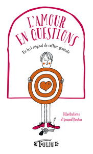 L'AMOUR EN QUESTIONS - UN TEST ORIGINAL DE CULTURE GENERALE