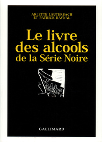 LE LIVRE DES ALCOOLS DE LA SERIE NOIRE