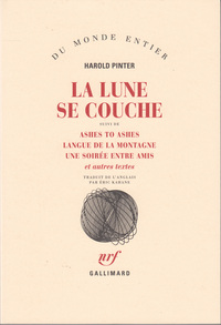 LA LUNE SE COUCHE / ASHES TO ASHES /LANGUE DE LA MONTAGNE /UNE SOIREE ENTRE AMIS ET AUTRES TEXTES