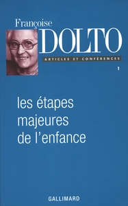 ARTICLES ET CONFERENCES - I - LES ETAPES MAJEURES DE L'ENFANCE