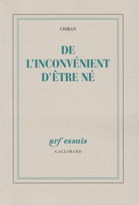 DE L'INCONVENIENT D'ETRE NE