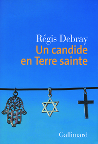 Un candide en Terre sainte