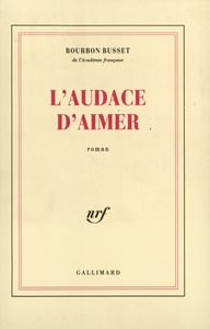 L'AUDACE D'AIMER