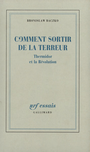 COMMENT SORTIR DE LA TERREUR - THERMIDOR ET LA REVOLUTION