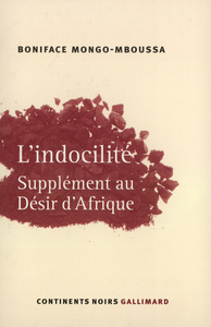 L'INDOCILITE - SUPPLEMENT AU "DESIR D'AFRIQUE"