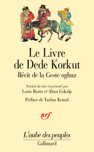 LE LIVRE DE DEDE KORKUT DANS LA LANGUE DE LA GENT OGHUZ - RECIT DE LA GESTE OGHUZ, DE KAZAN BEY ET A