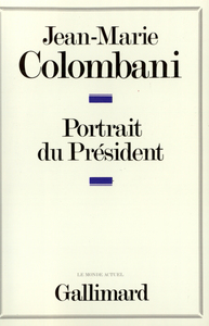 PORTRAIT DU PRESIDENT - LE MONARQUE IMAGINAIRE