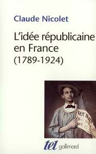 L'IDEE REPUBLICAINE EN FRANCE - ESSAI D'HISTOIRE CRITIQUE (1789-1924)