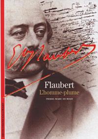 GUSTAVE FLAUBERT - L'HOMME-PLUME