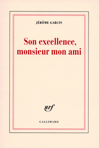 Son excellence, monsieur mon ami