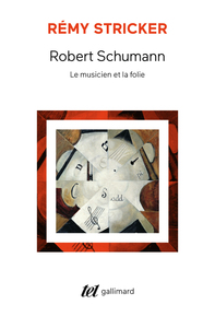 ROBERT SCHUMANN - LE MUSICIEN ET LA FOLIE