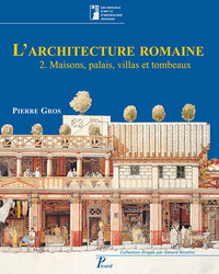 L'Architecture romaine Vol. 2. Maisons, palais, villas et tombeaux