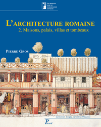 L'Architecture romaine, du début du III siècle av. J.C. à la fin du Haut-Empire. Tome 2. Maisons, pa