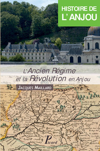 HISTOIRE DE L'ANJOU. T. 3 : L'ANCIEN REGIME ET LA REVOLUTION EN ANJOU