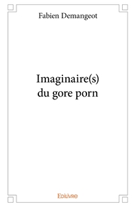Imaginaire(s) du gore porn