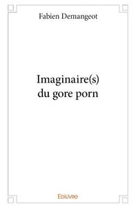 Imaginaire(s) du gore porn