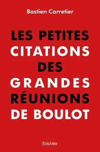 Les Petites Citations des grandes réunions de boulot