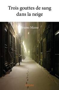 Trois gouttes de sang dans la neige