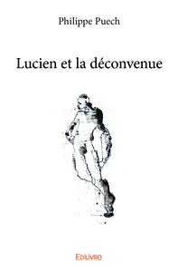 Lucien et la déconvenue - extraits de conversations amoureuses