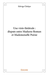Une virée théâtrale : dispute entre Madame Roman et Mademoiselle Poésie