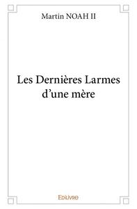 Les dernières larmes d'une mère