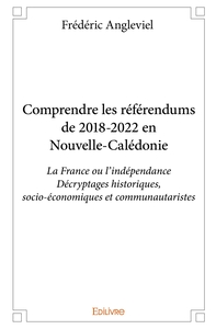 Comprendre les référendums de 2018-2022 en Nouvelle-Calédonie