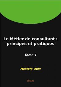 Le métier de consultant : principes et pratiques