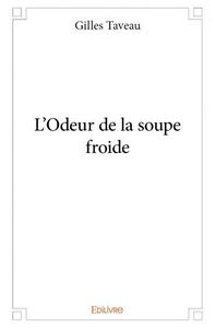 L'odeur de la soupe froide