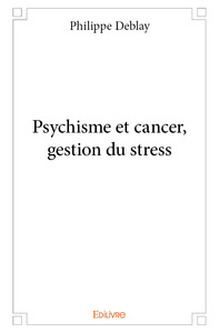 Psychisme et cancer, gestion du stress