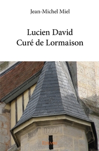 Lucien David Curé de Lormaison