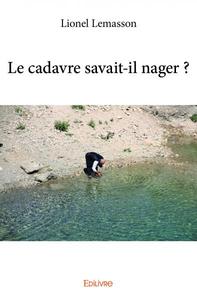 Le cadavre savait il nager ?