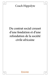 Du contrat social creuset d'une fondation et d'une refondation de la société civile africaine