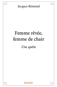 Femme rêvée, femme de chair