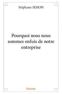 Pourquoi nous nous sommes enfuis de notre entreprise