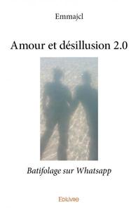 Amour et désillusion 2.0