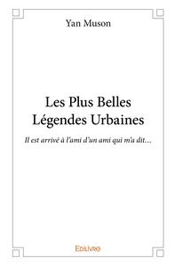 Les Plus Belles Légendes Urbaines
