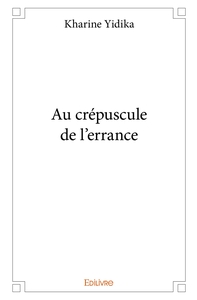 Au crépuscule de l'errance