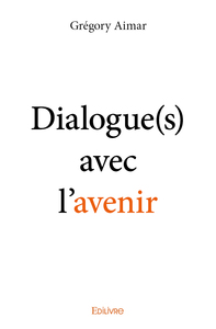 Dialogue(s) avec l'avenir