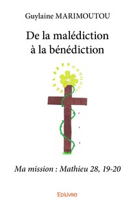 DE LA MALEDICTION A LA BENEDICTION