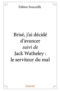 Brisé, j'ai décidé d'avancer